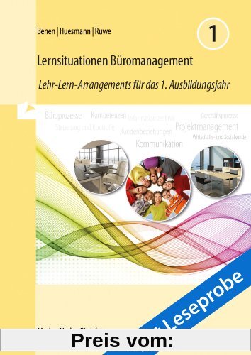 Lernsituationen Büromanagement: Lehr-Lern-Arrangements für das 1. Ausbildungsjahr